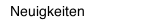 Neuigkeiten